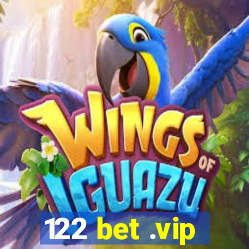 122 bet .vip